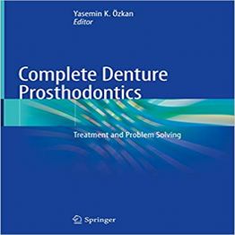 Complete Denture Prosthodontics, Treatment and Problem Solving-2018