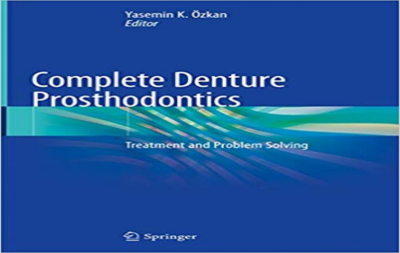 Complete Denture Prosthodontics, Treatment and Problem Solving-2018-download
