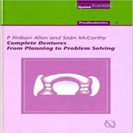 Complete Dentures From Planning to Problem Solving - QuintEssentials, Prosthodontics 2, 2003