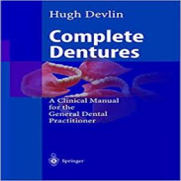 Complete Dentures-A Clinical Manual for the General Dental Practitioner