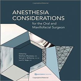 Anesthesia Considerations for the Oral and Maxillofacial Surgeon-2017