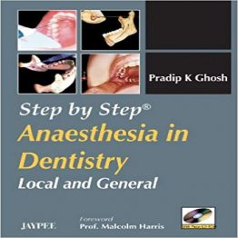 Step by Step Anaesthesia in Dentistry Local and General