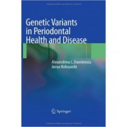 Genetic Variants in Periodontal Health and Disease-1st-edition (2009)