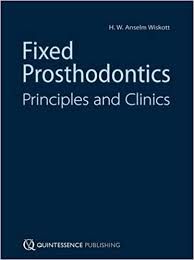 Fixed Prosthodontics Principles And Clinics