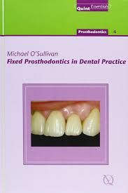 Fixed Prosthodontics in Dental Practice, QuintEssentials-2005