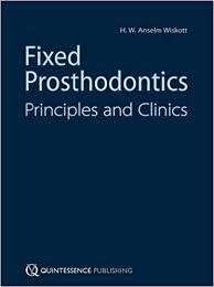 Fixed Prosthodontics Principles and Clinics