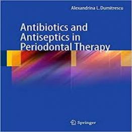 Antibiotics and Antiseptics in Periodontal Therapy-1st edition (2011)