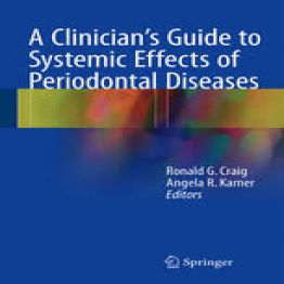A Clinician’s Guide to Systemic Effects of Periodontal Diseases-2016