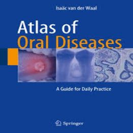 Atlas of Oral Diseases-A Guide for Daily Practice