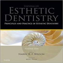 Essentials of Esthetic Dentistry-Principles and Practice of Esthetic Dentistry
