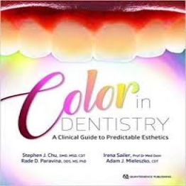 Color in Dentistry A Clinical Guide to Predictable Esthetics