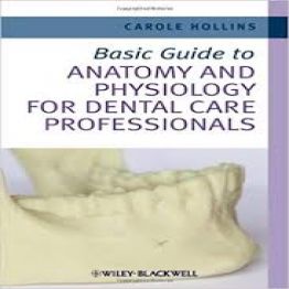 Basic Guide to Anatomy and Physiology for Dental Care Professionals-2 edition (2012)