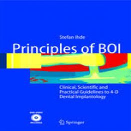 Principles of BOI- Clinical, Scientific, and Practical Guidelines to 4-D Dental Implantology