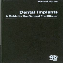 Dental Implants- A Guide for the General Practitioner-1 edition 