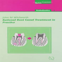 Rational Root Canal Treatment in Practice - QuintEssentials - Endodontics 1,2002