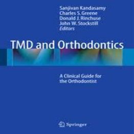 TMD and Orthodontics-A Clinical Guide for the Orthodontist