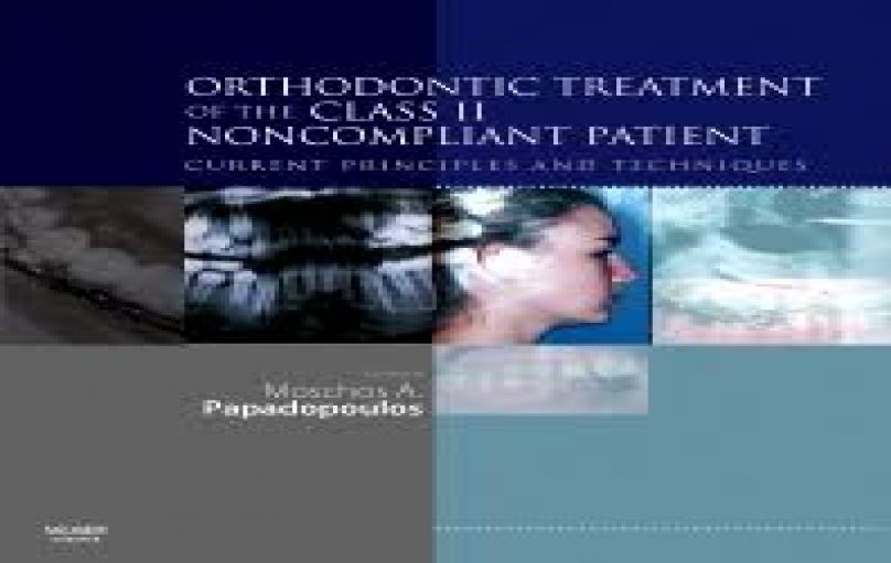 Orthodontic Treatment of the Class II Noncompliant Patient-Current Principles and Techniques (2006)-download