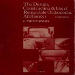 Design, Construction and Use of Removable Orthodontic Appliances-5th Edition