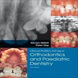 Clinical Problem Solving in Orthodontics and Paediatric Dentistry, 3ed (2017)