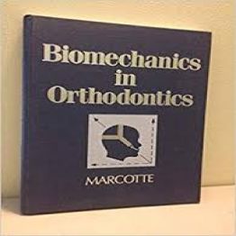 Biomechanics in Orthodontics, Michael R. Marcotte