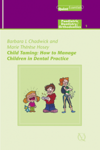 Child Taming- How to Manage Children in Dental Practice, QuintEssentials-2003