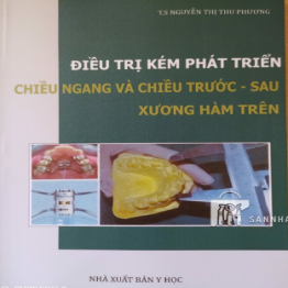 ĐIỀU TRỊ KÉM PHÁT TRIỂN CHIỀU NGANG VÀ CHIỀU TRƯỚC-SAU XƯƠNG HÀM TRÊN