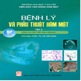 BỆNH LÝ VÀ PHẪU THUẬT HÀM MẶT TẬP 2