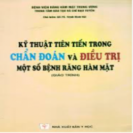 KỸ THUẬT TIÊN TIẾN TRONG CHẨN ĐOÁN VÀ ĐIỀU TRỊ MỘT SỐ BỆNH RĂNG HÀM MẶT