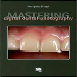 Mastering Digital Dental Photography-1 edition (2006)