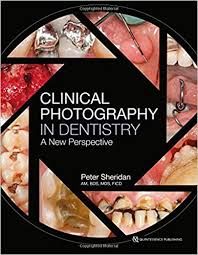 Clinical Photography in Dentistry A New Perspective-2017
