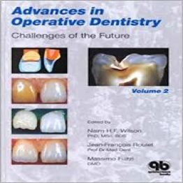 Advances in Operative Dentistry, Volume-2, Challenges of the Future,2001