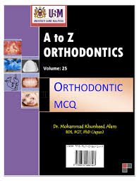 A to Z ORTHODONTICS, Vol-25 (Orthodontic MCQ)-download